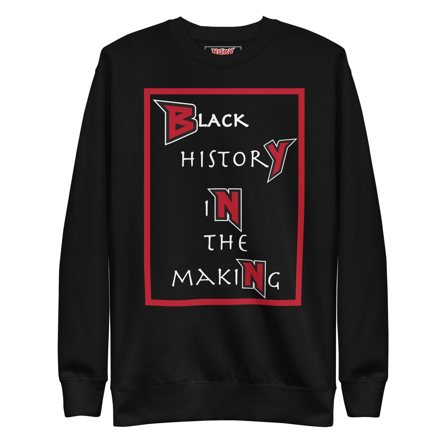 N.U.B.Y. History in the Making Unisex Premium Sweatshirt